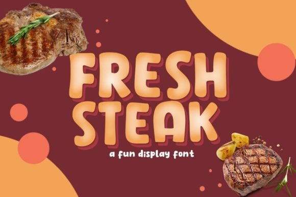 Fresh Steak Font for Playful Branding and Design
